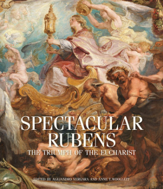 Book Spectacular Rubens - The Triumph of the Eucharist Series Alejandro Vegara