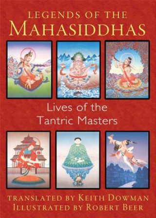 Carte Legends of the Mahasiddhas Keith Dowman