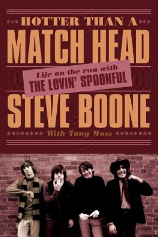 Livre Hotter Than A Match Head Steve Boone