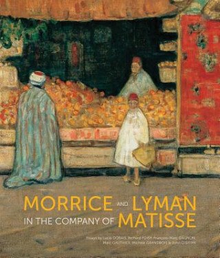 Carte Morrice and Lyman in the Company of Matisse Francois-Marc Gagnon
