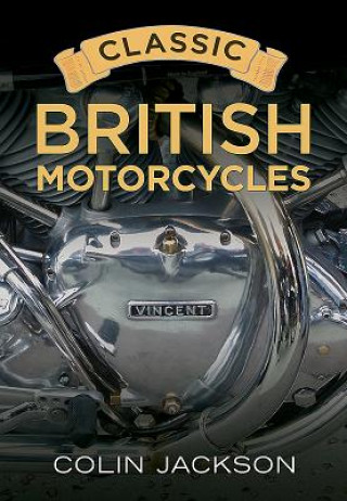 Книга Classic British Motorcycles Colin Jackson Colin Jackson