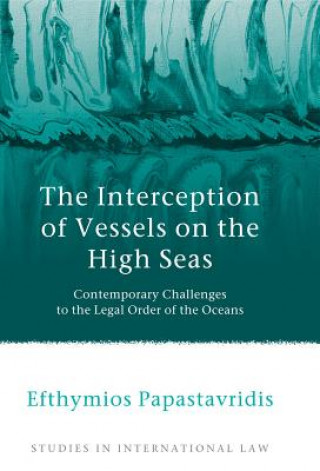 Livre Interception of Vessels on the High Seas Efthymios Papastavridis