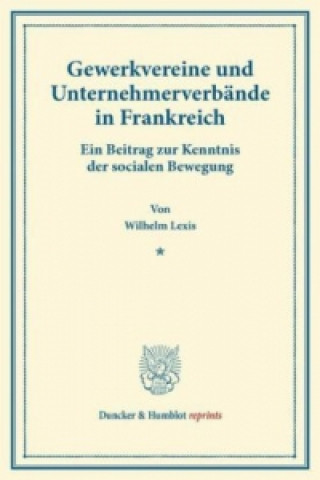 Carte Gewerkvereine und Unternehmerverbände in Frankreich. Wilhelm Lexis