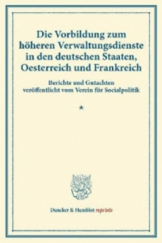 Carte Die Vorbildung zum höheren Verwaltungsdienste in den deutschen Staaten, Oesterreich und Frankreich. 