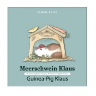 Knjiga Meerschwein Klaus - Guinea-Pig Klaus Elinor Weise