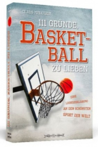 Könyv 111 Gründe, Basketball zu lieben Claus Melchior