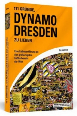 Könyv 111 Gründe, Dynamo Dresden zu lieben Eric Spannaus