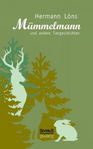 Kniha Mummelmann und andere Tiergeschichten Hermann Löns