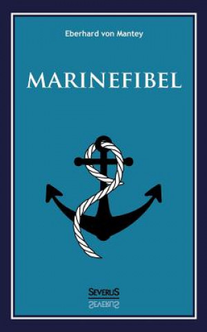 Buch Marinefibel. Ein Handbuch fur die Seefahrt Eberhard von Mantey