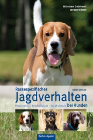 Kniha Rassespezifisches Jagdverhalten bei Hunden Karin Jansen
