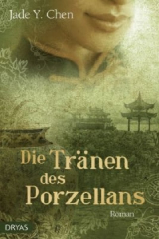 Könyv Die Tränen des Porzellans Jade Y. Chen