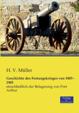 Carte Geschichte des Festungskrieges von 1885 - 1905 H. V. Müller
