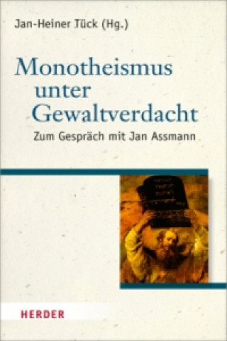 Book Monotheismus unter Gewaltverdacht Jan-Heiner Tück