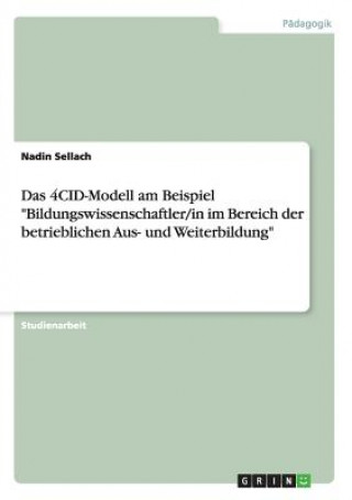 Carte 4CID-Modell am Beispiel Bildungswissenschaftler/in im Bereich der betrieblichen Aus- und Weiterbildung Nadin Sellach