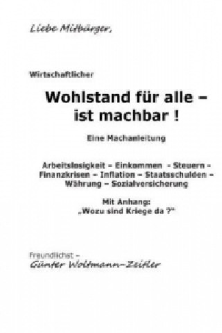 Könyv Wohlstand für alle - ist machbar ! Günter Woltmann-Zeitler