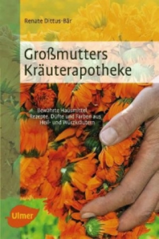 Kniha Großmutters Kräuterapotheke Renate Dittus-Bär