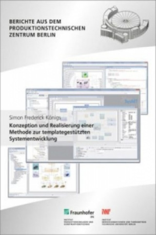 Kniha Konzeption und Realisierung einer Methode zur templategestützten Systementwicklung. Simon Frederick Königs