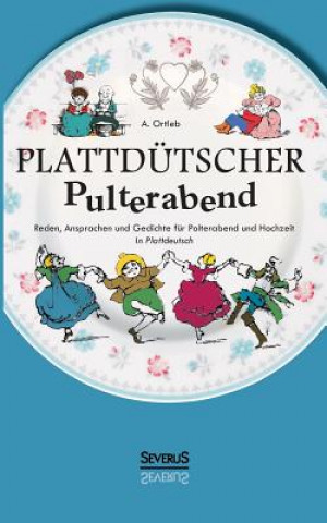 Kniha Plattdutscher Pulterabend A. Ortleb