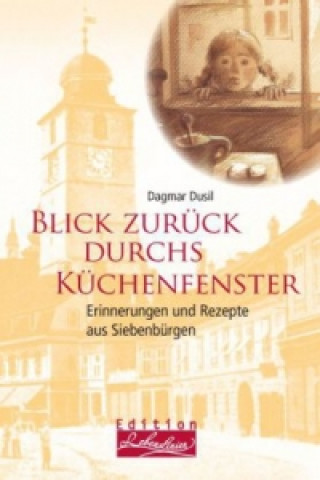 Könyv Blick zurück durchs Küchenfenster Dagmar Dusil