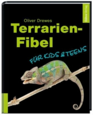 Könyv Terrarien-Fibel für Kids & Teens Oliver Drewes