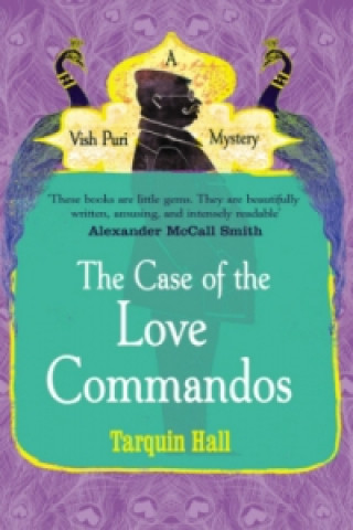 Kniha Case of the Love Commandos Tarquin Hall