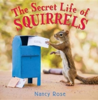 Kniha Secret Life of Squirrels Nancy Rose