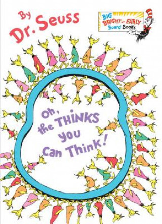 Carte Oh, the Thinks You Can Think! Dr. Seuss