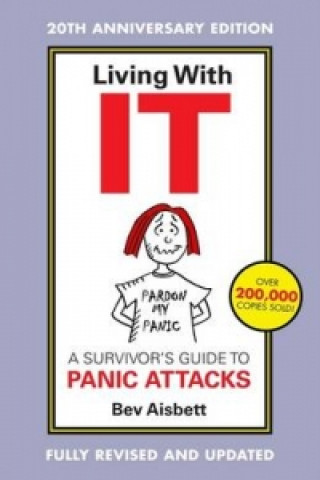 Kniha Living with it: a Survivor's Guide to Panic Attacks Revised Edition Bev Aisbett