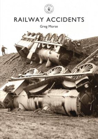 Kniha Railway Accidents Greg Morse