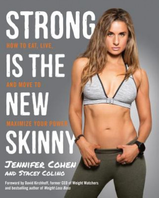 Libro Strong Is the New Skinny Jennifer Cohen & Stacey Colino