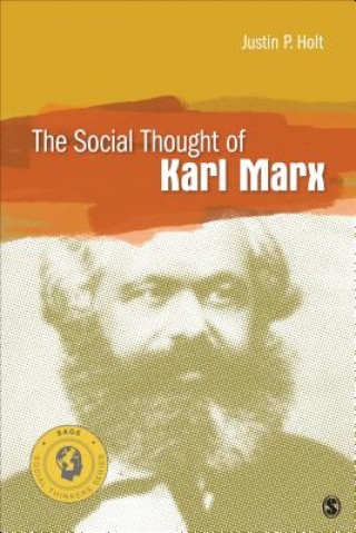 Kniha Social Thought of Karl Marx Justin P. Holt