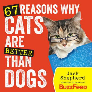 Könyv 67 Reasons Why Cats Are Better Than Dogs Jack Shepherd
