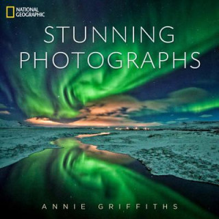 Könyv National Geographic Stunning Photographs Annie Griffiths & Susan Hitchcock