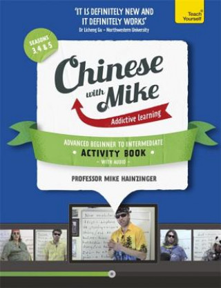 Książka Learn Chinese with Mike Advanced Beginner to Intermediate Activity Book Seasons 3, 4 & 5 Mike Hainzinger