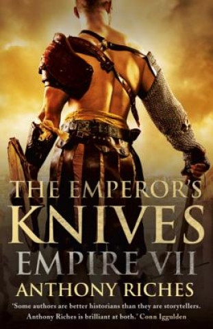 Könyv Emperor's Knives: Empire VII Anthony Riches