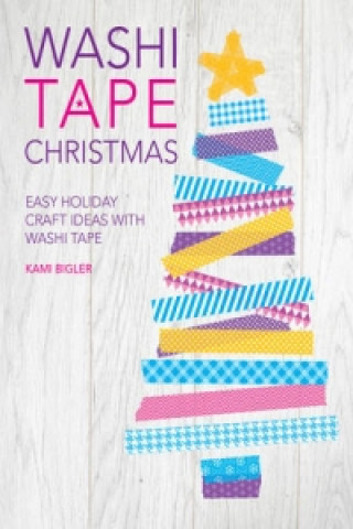 Kniha Washi Tape Christmas Kami Bigler