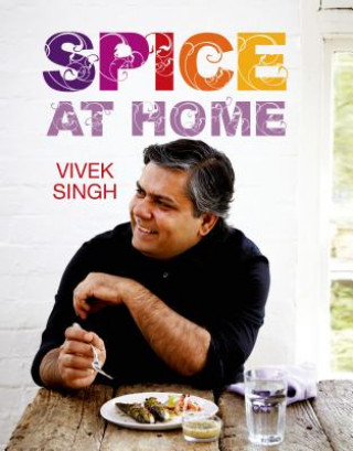 Knjiga Spice At Home Vivek Singh