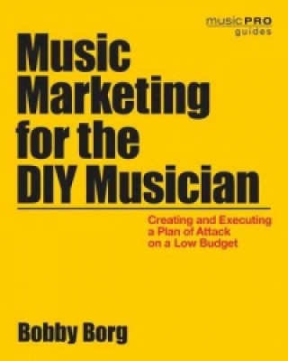Kniha Music Marketing for the DIY Musician Bobby Borg