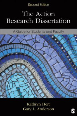 Книга Action Research Dissertation Kathryn Herr