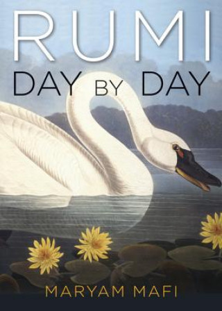 Könyv Rumi, Day by Day Maryam Mafi