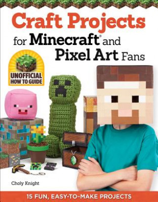 Carte Craft Projects for Minecraft and Pixel Art Fans Chloy Knight