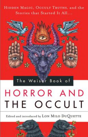Książka Weiser Book of Horror and the Occult Lon Milo DuQuette
