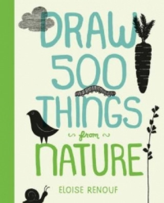 Книга Draw 500 Things from Nature Eloise Renouf