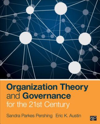Kniha Organization Theory and Governance for the 21st Century Sandra Parkes Pershing