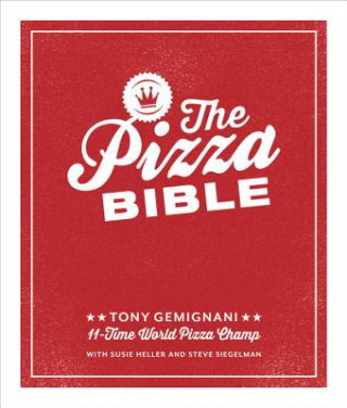Kniha The Pizza Bible Tony Gemignani