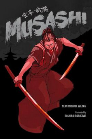 Book Musashi (A Graphic Novel) Sean Michael Wilson & Michiru Morikawa