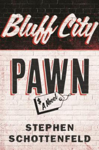 Könyv Bluff City Pawn Stephen Schottenfeld