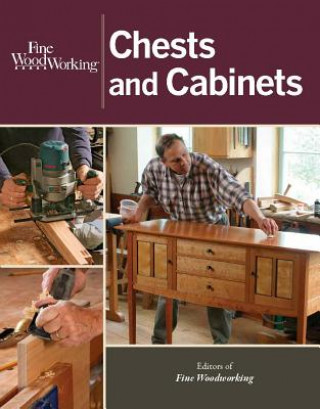 Knjiga Fine Woodworking Chests and Cabinets Editors Of Fine Woodworking