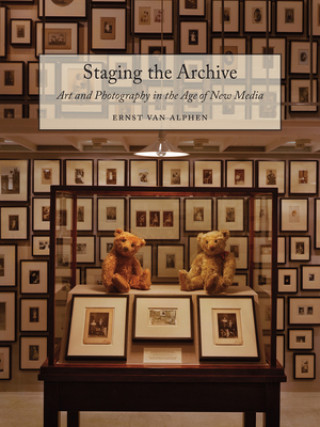 Könyv Staging the Archive Ernst van Alphen