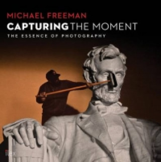 Kniha Capturing the Moment Michael Freeman